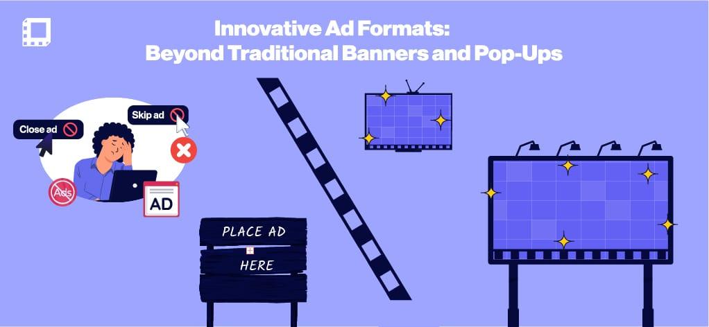 Innovative Formats: Exploring Alternatives to Traditional Banners