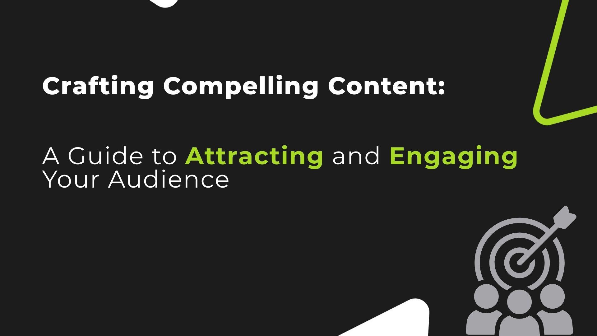 Crafting Compelling Content That Tells Your Story