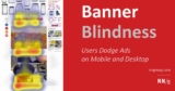 The Psychology Behind Banner Blindness (and How to Overcome It)
